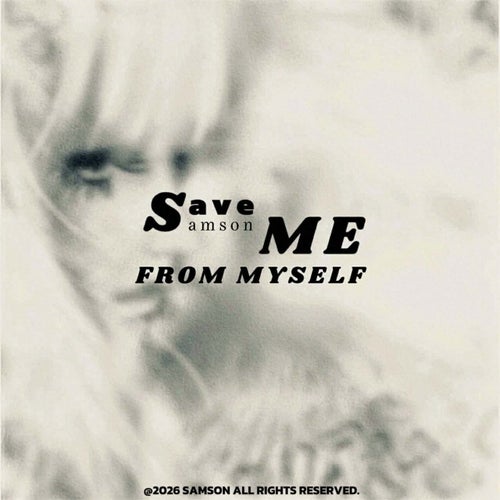 SAVE ME FROM MYSELF