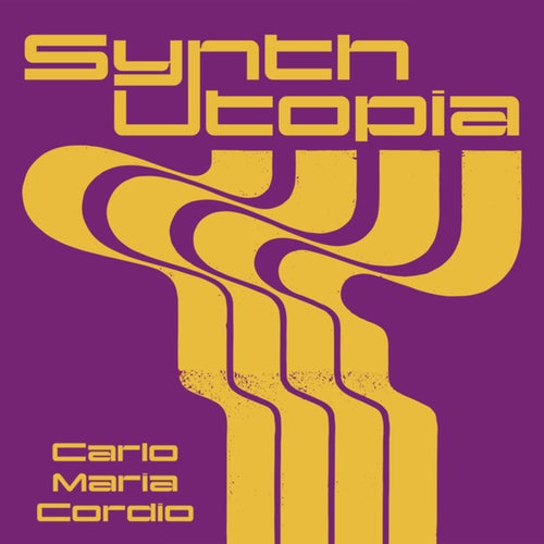 Synth Utopia - Carlo Maria Cordio (Original Soundtrack)