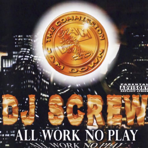 All Work No Play (Screwed)