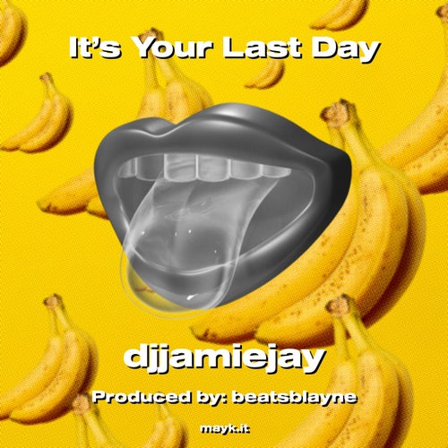 It’s Your Last Day