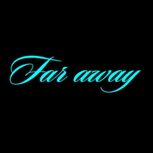 FAR AWAY
