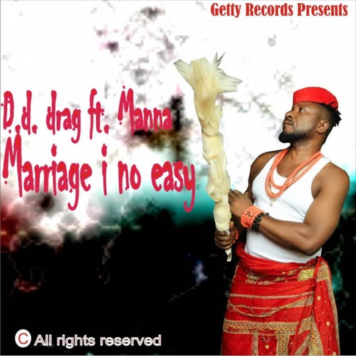 Marriage I No Easy (feat. Manna)