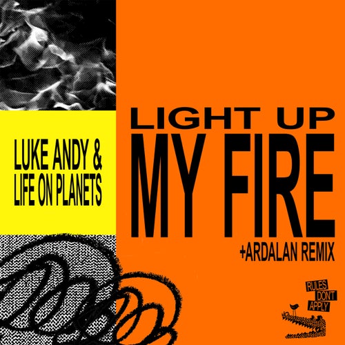 Light Up My Fire (feat. Life On Planets)