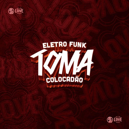 Eletro Funk Toma Colocadão