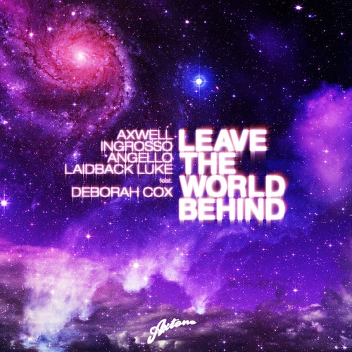 Leave The World Behind feat. Laidback Luke feat. Deborah Cox