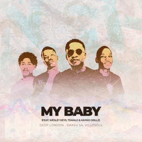 My Baby (feat. Wesley Keys, Tswalo & Kaymo Grillz)