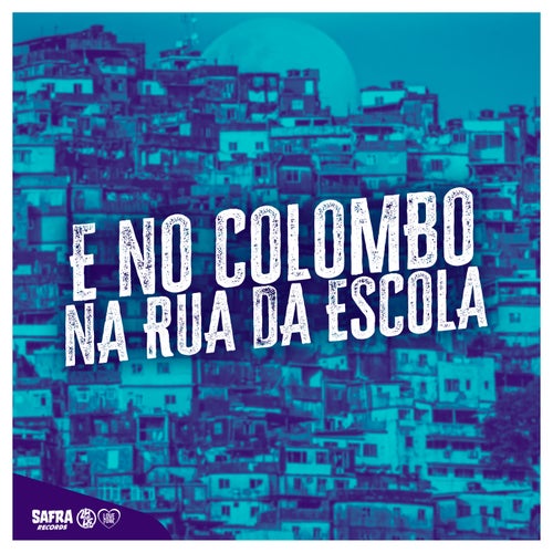 E no Colombo na Rua da Escola