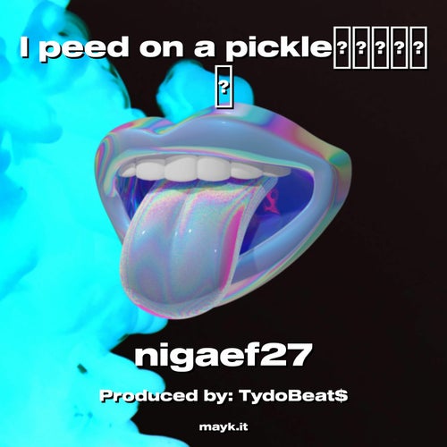 I peed on a pickle