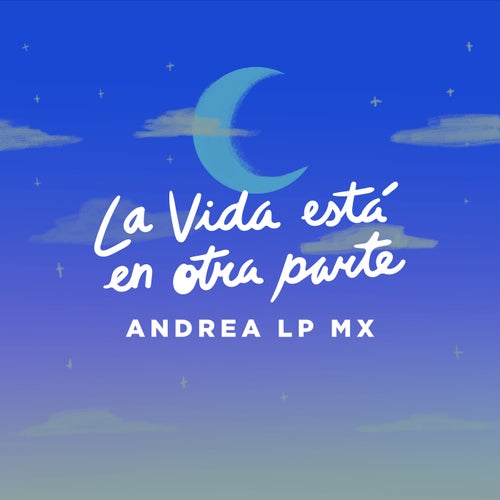 La Vida Está En Otra Parte