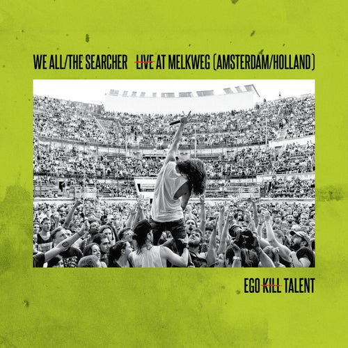 We All/The Searcher (Live At Melkweg)