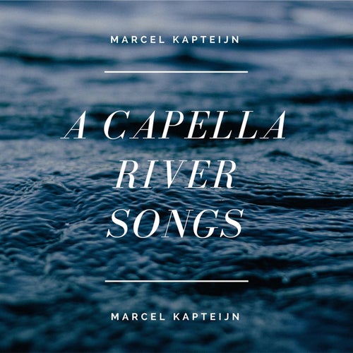 A Capella River Songs