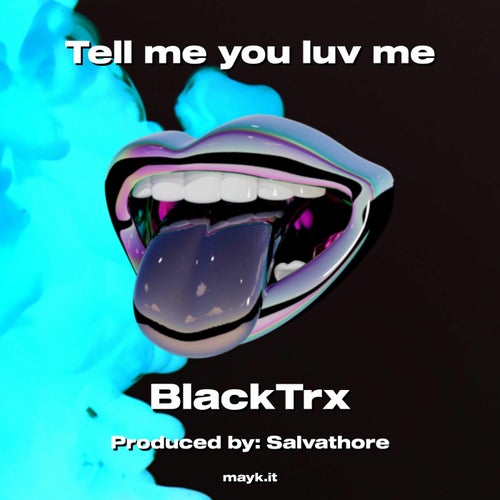 Tell me you luv me
