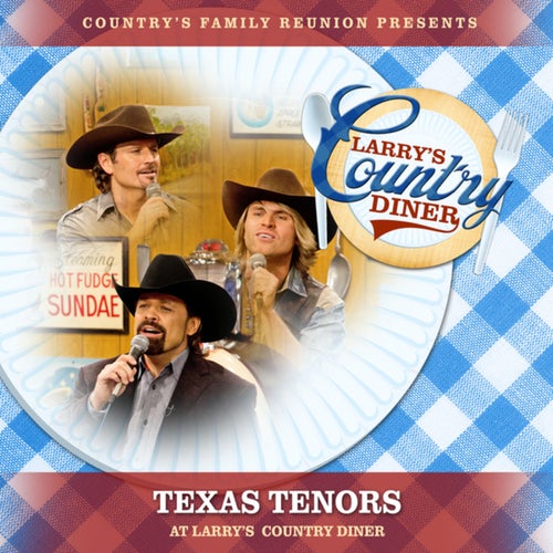 The Texas Tenors at Larrys Country Diner (Live / Vol. 1)