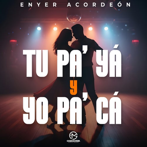 Tu Pa' Ya y Yo Pa' Ca