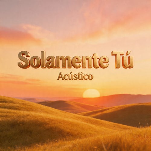 Solamente Tú (Acústico)