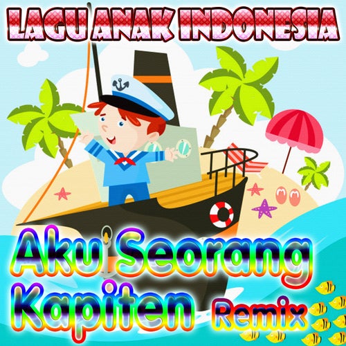 Aku Seorang Kapiten (DJ Lagu Anak Remix)