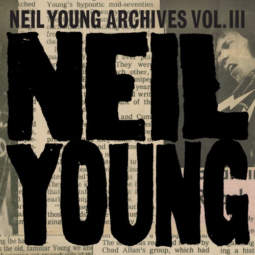 Neil Young Archives Vol. III Takes