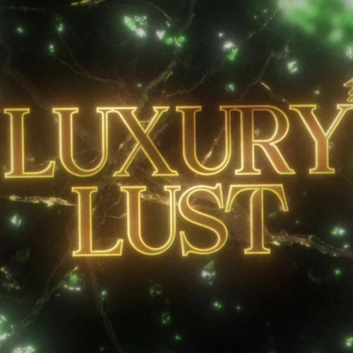 Luxury Lust