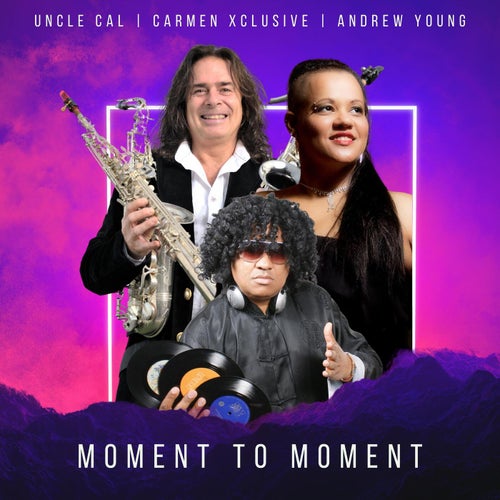 Moment to Moment (feat. Carmen Xclusive, Andrew Young)