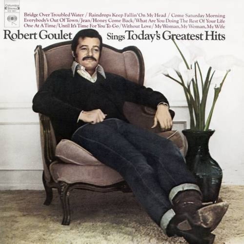 Robert Goulet Sings Today's Greatest Hits