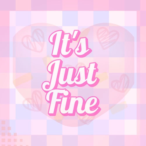 It's Just Fine