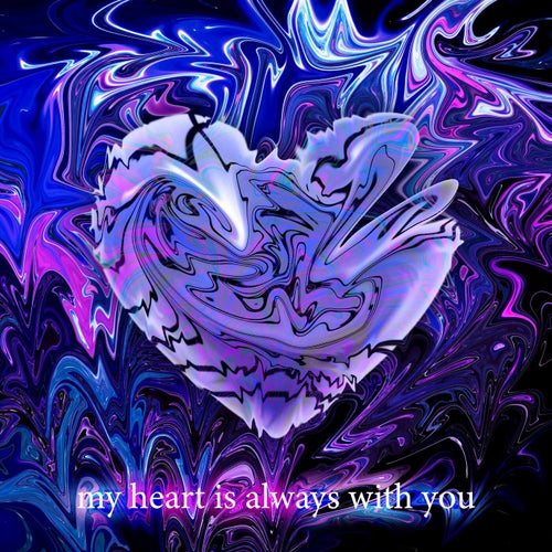 my heart is always with you
