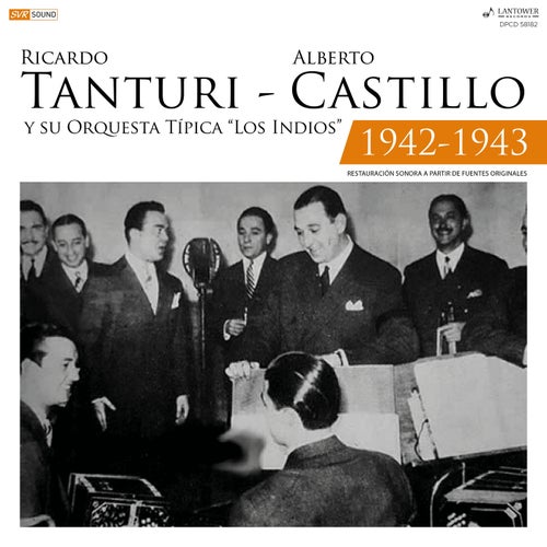 Ricardo Tanturi y su Orquesta Típica "Los Indios" - Alberto Castillo 1942 - 1943 (Restauración 2025)