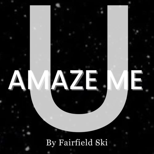 U Amaze Me