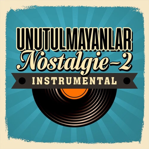 Unutulmayanlar Nostalgie 2