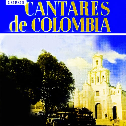 Coros Cantares de Colombia Vol. IV