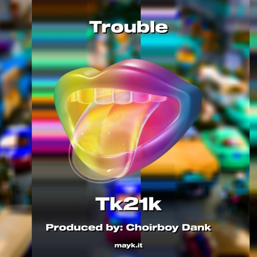 Trouble