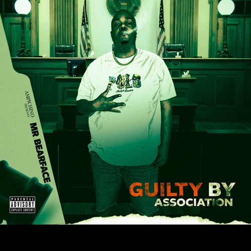 Ampichino Presents: Mr Bearface-Guilty by Association, Vol.1