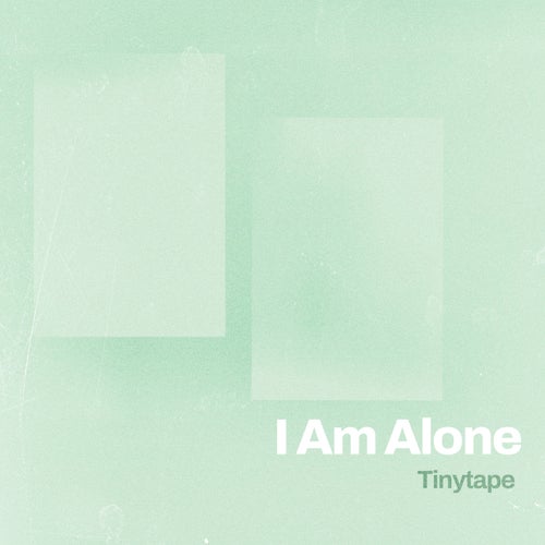 I Am Alone