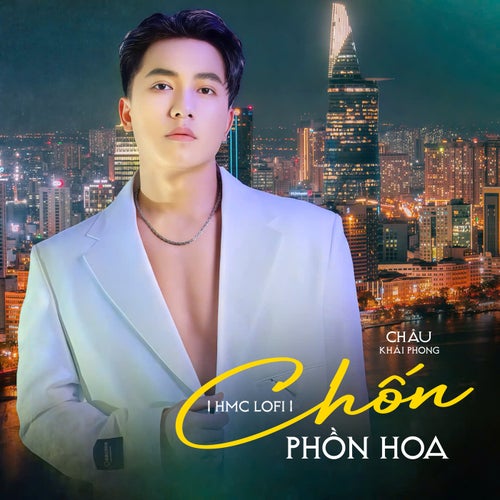 Chốn Phồn Hoa (HMC Lofi Mix)