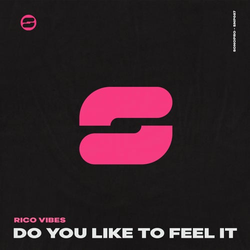 Do You Like To Feel It