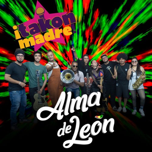 ¡Takón Madre! Presenta: Alma de León