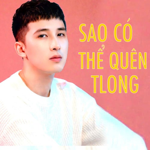 Sao Có Thể Quên (Ballad)