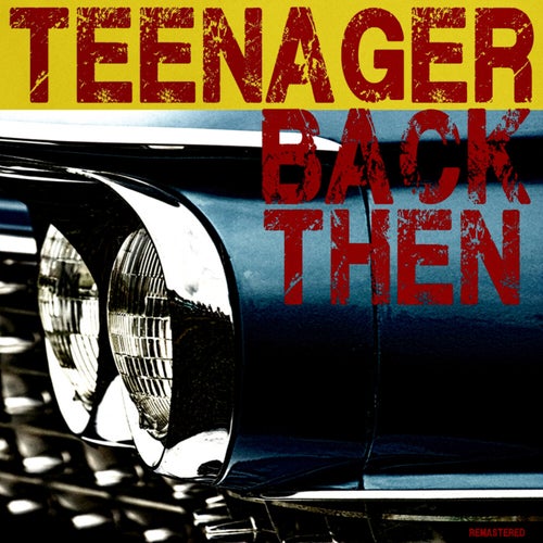 Teenager Back Then