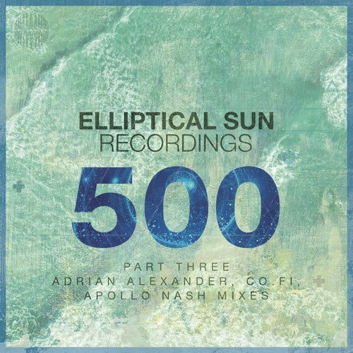 Elliptical Sun Recordings 500, Pt. 3