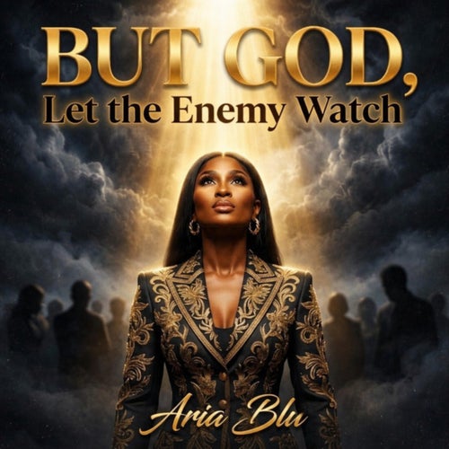 But God, Let the Enemy Watch