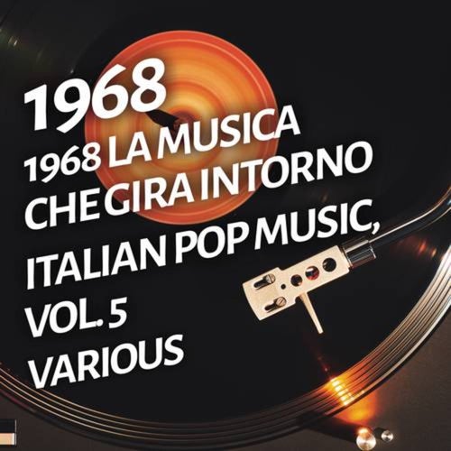 1968 La musica che gira intorno - Italian pop music, Vol. 5