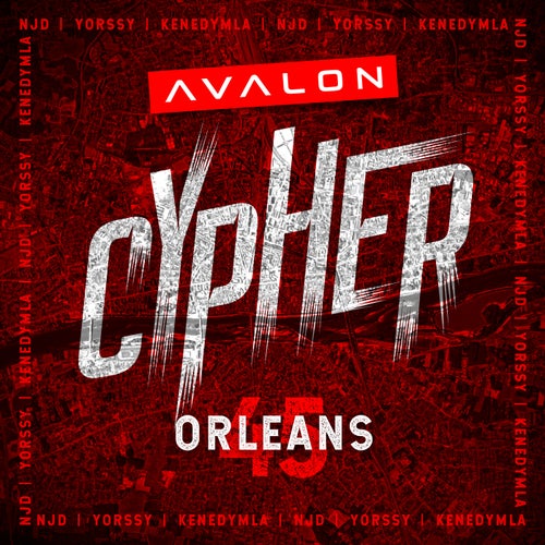 Avalon Cypher - Orléans 45 (feat. NJD, Yorssy, Kenedy Mla)