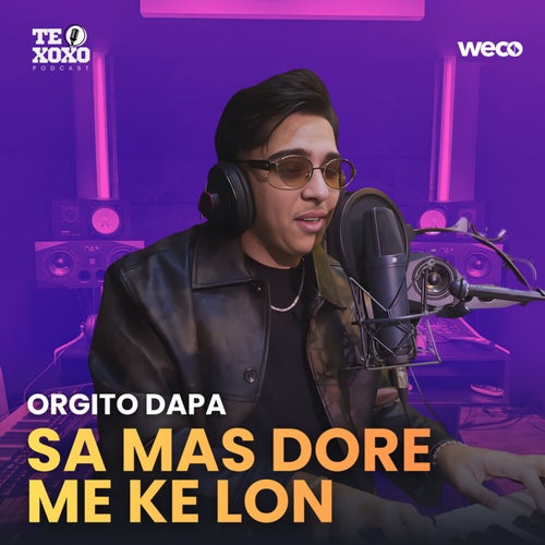 Sa mas dore me ke lon (TE XOXO Podcast)