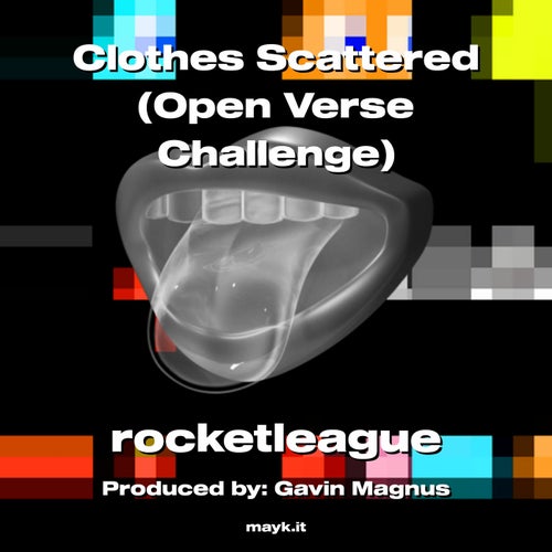 Clothes Scattered (Open Verse Challenge)