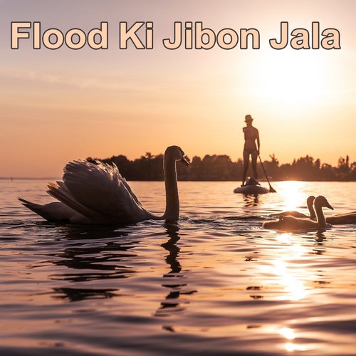 Flood Ki Jibon Jala