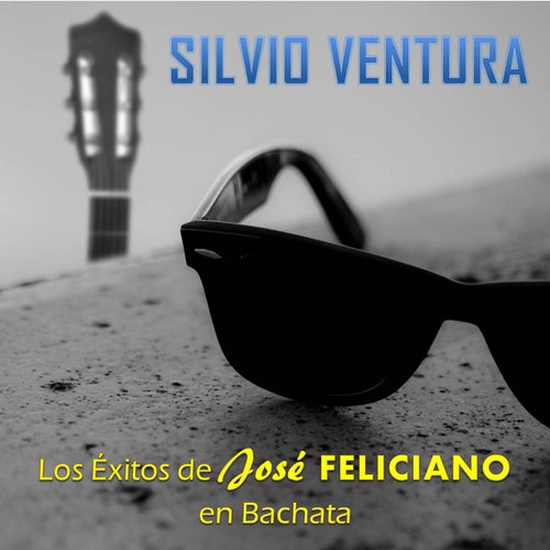 Los Éxitos de José Feliciano en Bachata