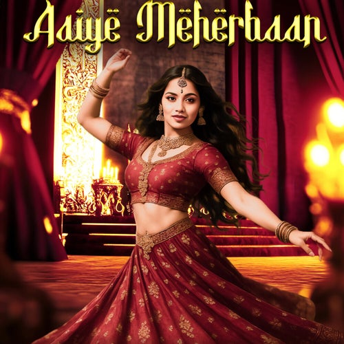 Aaiye Meherbaan
