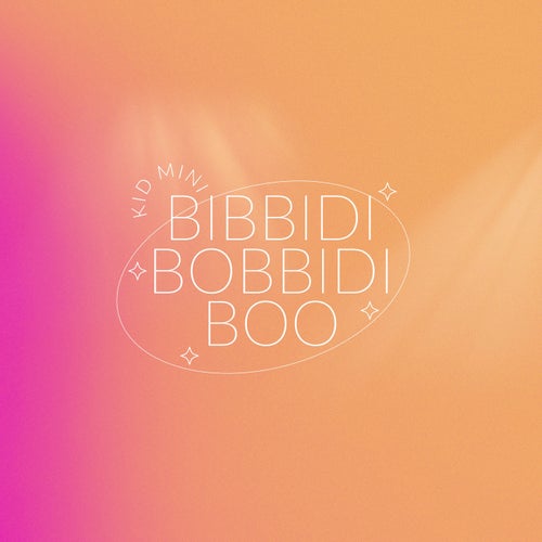 Bibbidi-Bobbidi-Boo