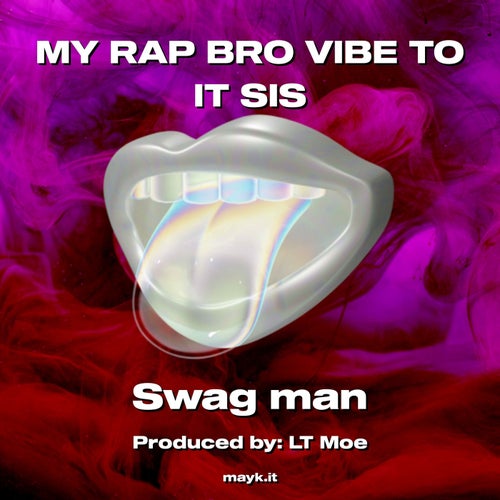 MY RAP BRO VIBE TO IT SIS