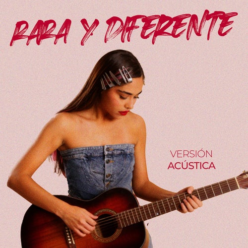 Rara y Diferente (Acústica)